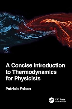 a concise introduction to thermodynamics for physicists 1st edition patricia faisca 0367546418, 978-0367546410
