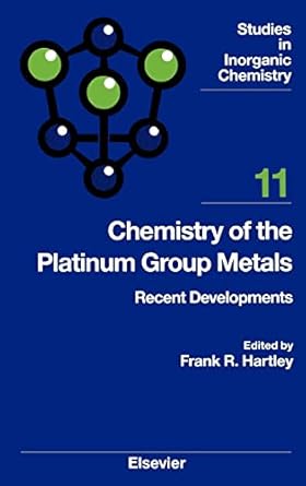 chemistry of the platinum group metals recent developments 1st edition f r hartley 0444881891, 978-0444881892
