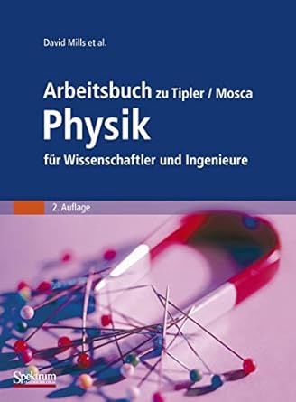 arbeitsbuch zu tipler/mosca physik fur wissenschaftler und ingenieure 1st edition david mills ,charles