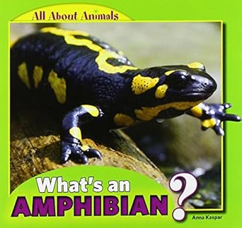 whats an amphibian 1st edition anna kaspar 1448862345, 978-1448862344