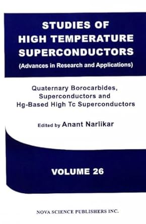 quaternary borocarbides superconductors and hg based high tc superconductors 1st edition anant narlikar