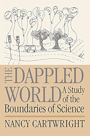 the dappled world a study of the boundaries of science 1st edition nancy cartwright 0521644119, 978-0521644112