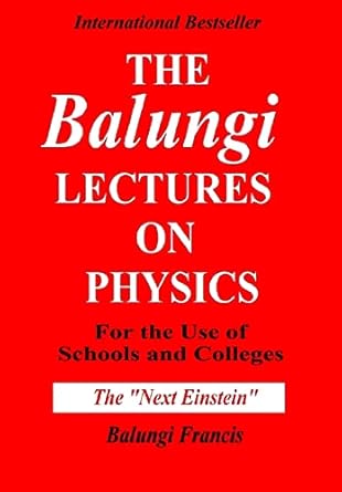 the balungi lectures on physics for the use of schools and colleges 1st edition balungi francis 1034738755,