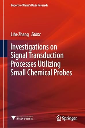 investigations on signal transduction processes utilizing small chemical probes 1st edition lihe zhang