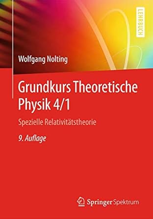 grundkurs theoretische physik 4/1 spezielle relativitatstheorie 1st edition wolfgang nolting 3662490307,