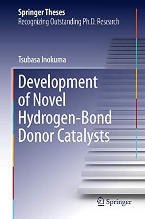 development of novel hydrogen bond donor catalysts 1st edition tsubasa inokuma 4431542302, 978-4431542308
