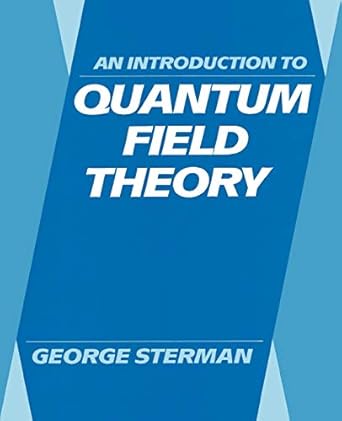 an introduction to quantum field theory 1st edition george sterman 0521311322, 978-0521311328