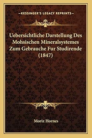 uebersichtliche darstellung des mohsischen mineralsystemes zum gebrauche fur studirende 1st edition moriz