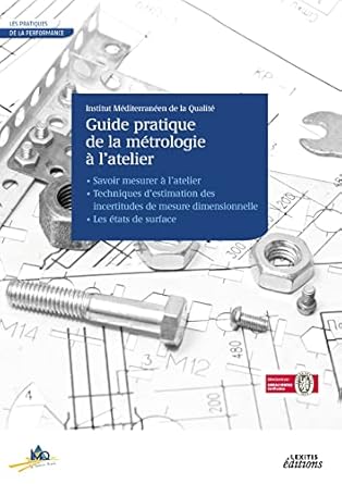 le guide pratique de la metrologie a latelier 1st edition institut mediterraneen de la qualite 236233029x,