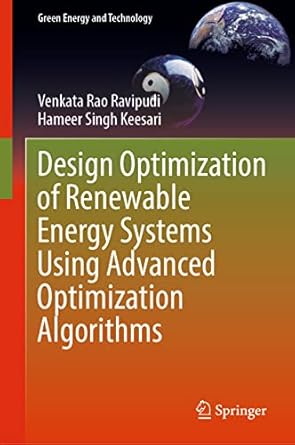 design optimization of renewable energy systems using advanced optimization algorithms 1st edition venkata