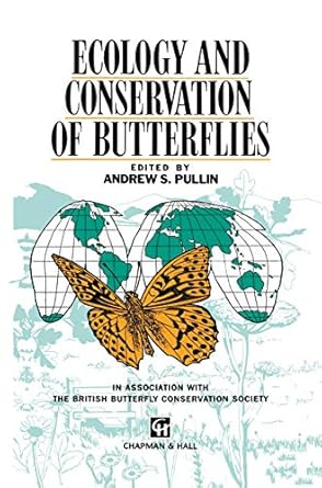 ecology and conservation of butterflies 1st edition a s pullin 9401045593, 978-9401045599