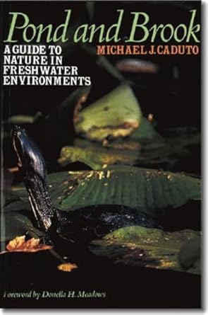 pond and brook a guide to nature in freshwater environments 1st edition michael j caduto ,joan thomson