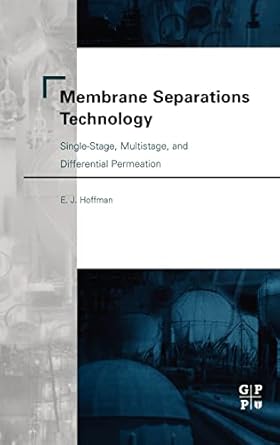 membrane separations technology single stage multistage and differential permeation 1st edition e j hoffman