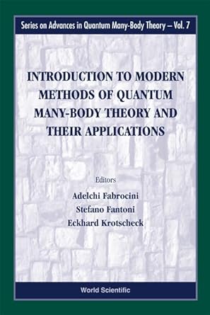 introduction to modern methods of quantum many body theory and their applications 1st edition adelchi