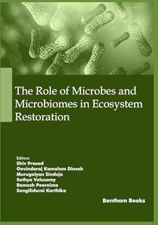 the role of microbes and microbiomes in ecosystem restoration 1st edition shiv prasad ,govindaraj kamalam