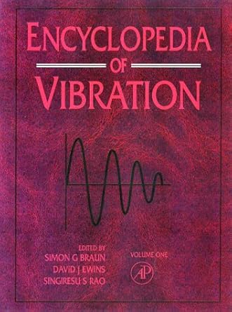 encyclopedia of vibration three volume set 1st edition david j ewins ,singiresu s rao ,simon g braun