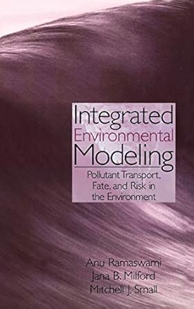 integrated environmental modeling pollutant transport fate and risk in the environment 1st edition anu