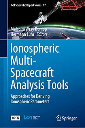 ionospheric multi spacecraft analysis tools approaches for deriving ionospheric parameters 1st edition