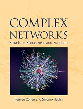 complex networks structure robustness and function 1st edition reuven cohen ,shlomo havlin 0521841569,