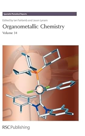 organometallic chemistry volume 34 1st edition ian j s fairlamb ,jason m lynam ,dominic s wright ,andrew e h