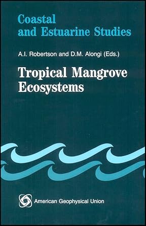 tropical mangrove ecosystems 1st edition a i robertson ,d m alongi 0875902553, 978-0875902555