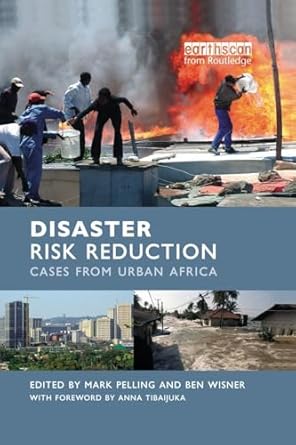 disaster risk reduction 1st edition ben wisner ,mark pelling ,anna kajumulo tibaijuka 1138002054,
