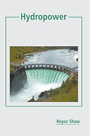 hydropower 1st edition royce shaw 1641165898, 978-1641165891