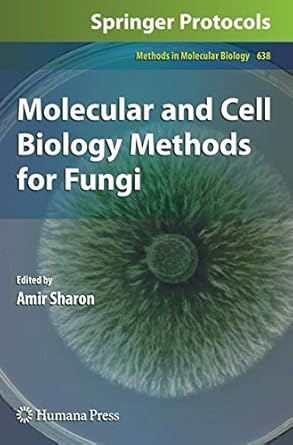 molecular and cell biology methods for fungi 1st edition amir sharon 1607616106, 978-1607616108