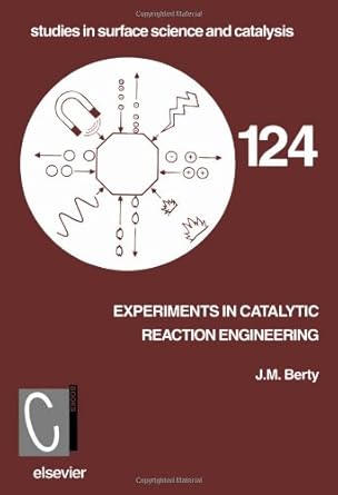 experiments in catalytic reaction engineering 1st edition j m berty 0444828230, 978-0444828231