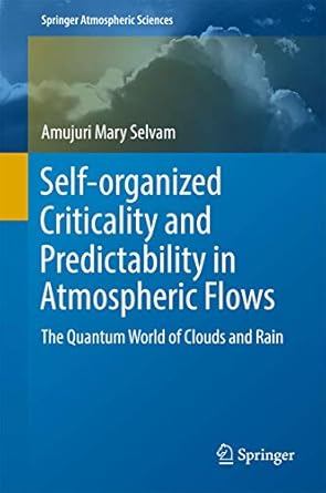 self organized criticality and predictability in atmospheric flows the quantum world of clouds and rain 1st