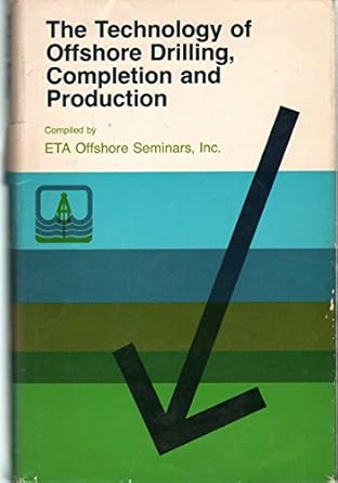 the technology of offshore drilling completion and production 1st edition inc eta offshore seminars