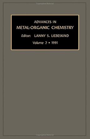 advances in metal organic chemistry volume 2 1st edition lanny s liebeskind 0892329483, 978-0892329489