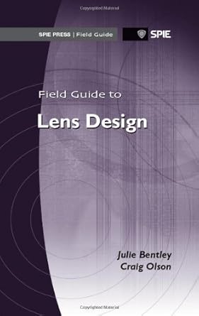 field guide to lens design 1st edition julie bentley ,craig olson 0819491640, 978-0819491640
