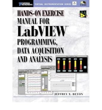 hands on exercise manual for labview programming data acquisition and analysis 1st edition jeffrey beyon