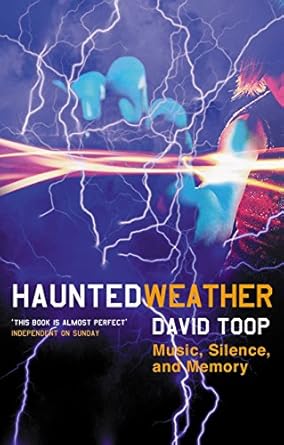 haunted weather music silence and memory 1st edition david toop 1852427892, 978-1852427894