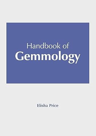 handbook of gemmology 1st edition elisha price 1647404053, 978-1647404055