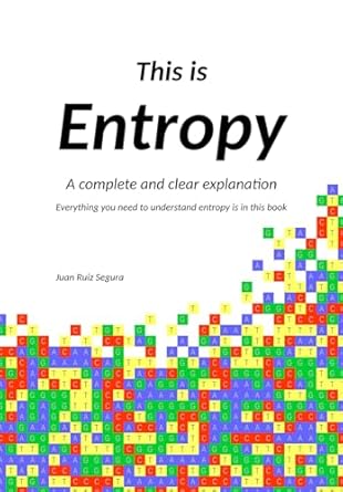 this is entropy a complete and clear explanation 1st edition juan ruiz segura 8409713306, 978-8409713301