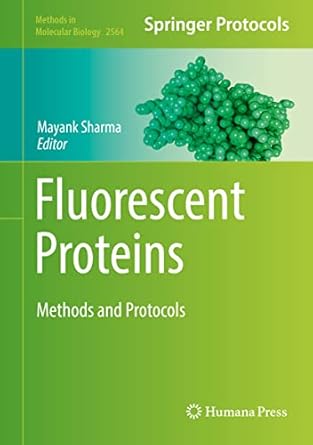 fluorescent proteins methods and protocols 1st edition mayank sharma 1071626663, 978-1071626665