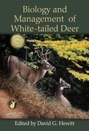 biology and management of white tailed deer 1st edition david g hewitt 1439806519, 978-1439806517