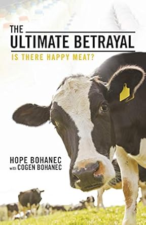 the ultimate betrayal is there happy meat 1st edition hope bohanec 1475990936, 978-1475990935