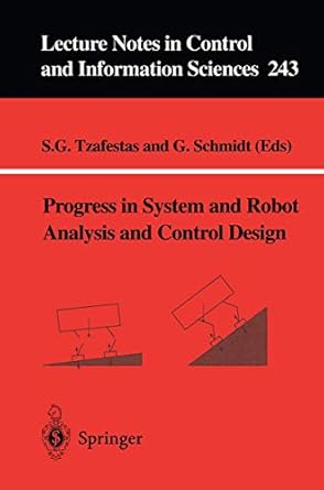 progress in system and robot analysis and control design 1st edition spyros g tzafestas ,gunther schmidt