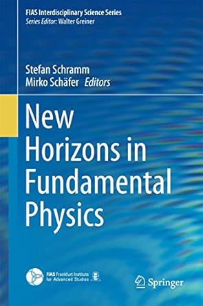 new horizons in fundamental physics 1st edition stefan schramm ,mirko schafer 3319441647, 978-3319441641