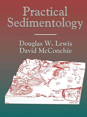 practical sedimentology 1st edition d w lewis ,d m mcconchie 0442012179, 978-0442012175