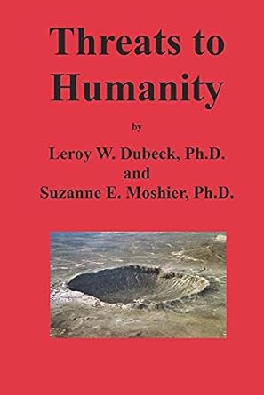 threats to humanity 1st edition leroy w dubeck ph d ,suzanne e moshier ph d 0923891560, 978-0923891565