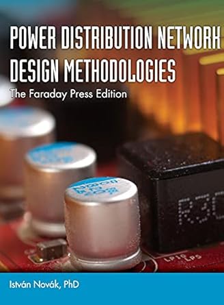 power distribution network design methodologies 1st edition istvan novak 1949267679, 978-1949267679