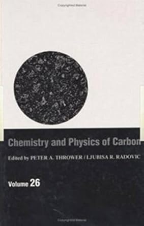 chemistry and physics of carbon volume 26 1st edition peter a thrower ,ljubisa r radovic 0824719530,