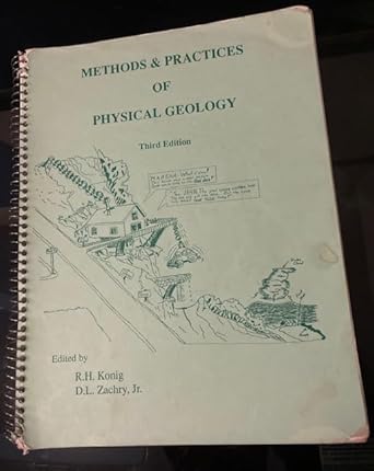 methods and practices of physical geology 1st edition r h konig ,d l zachry 0808756427, 978-0808756422
