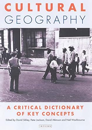 cultural geography a critical dictionary of key concepts 1st edition david atkinson ,professor peter jackson