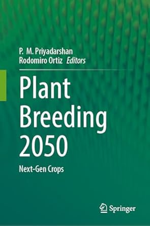 plant breeding 2050 next gen crops 1st edition p m priyadarshan ,rodomiro ortiz 9819505828, 978-9819505821