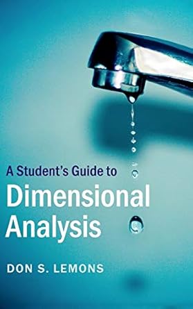 a students guide to dimensional analysis 1st edition don s lemons 1107161150, 978-1107161153